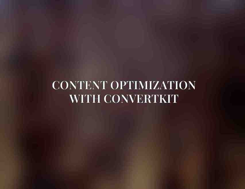 Content Optimization with ConvertKit