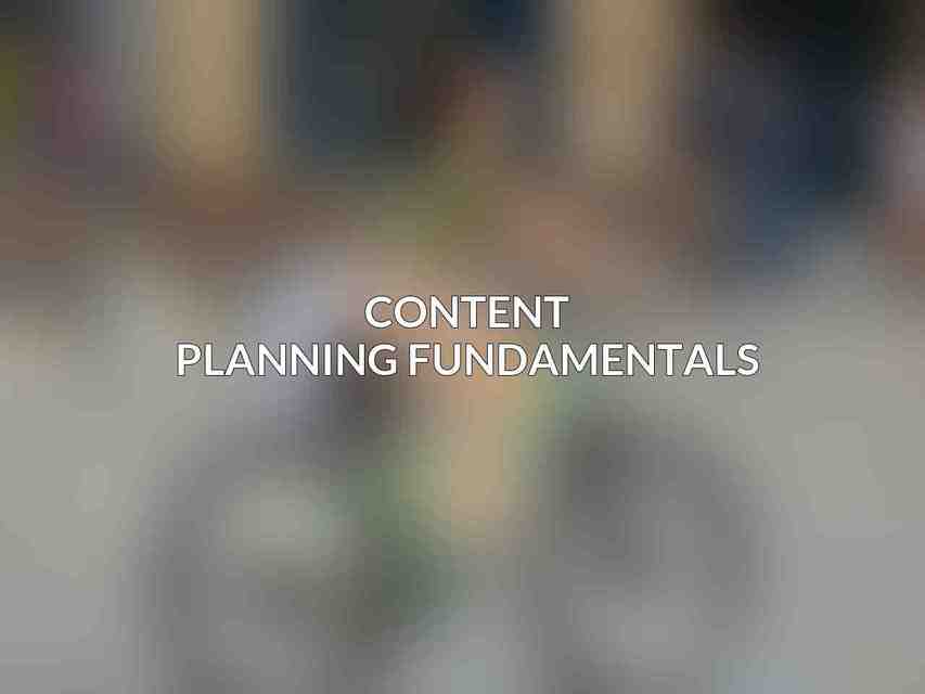 Content Planning Fundamentals