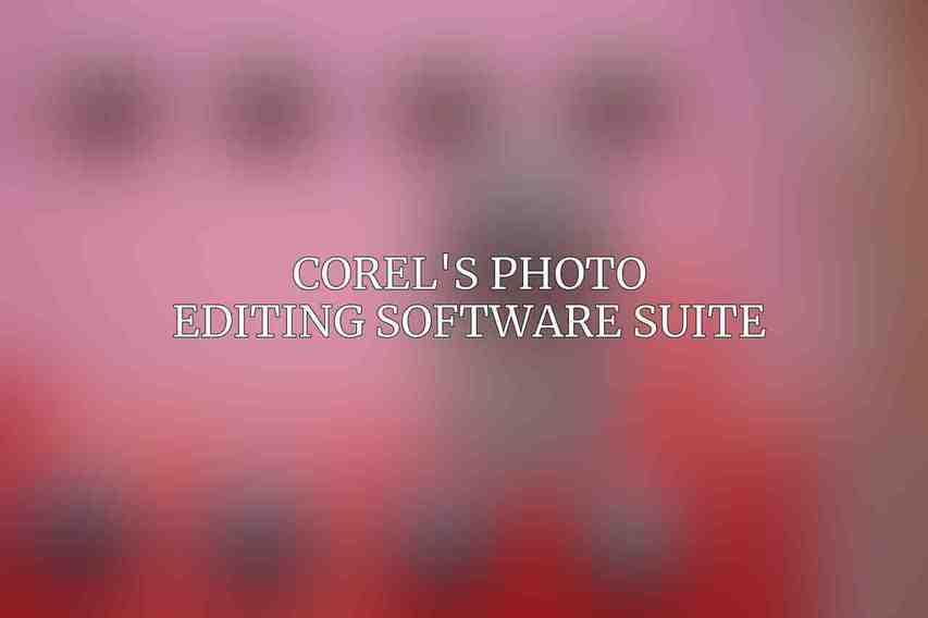 Corel's Photo Editing Software Suite