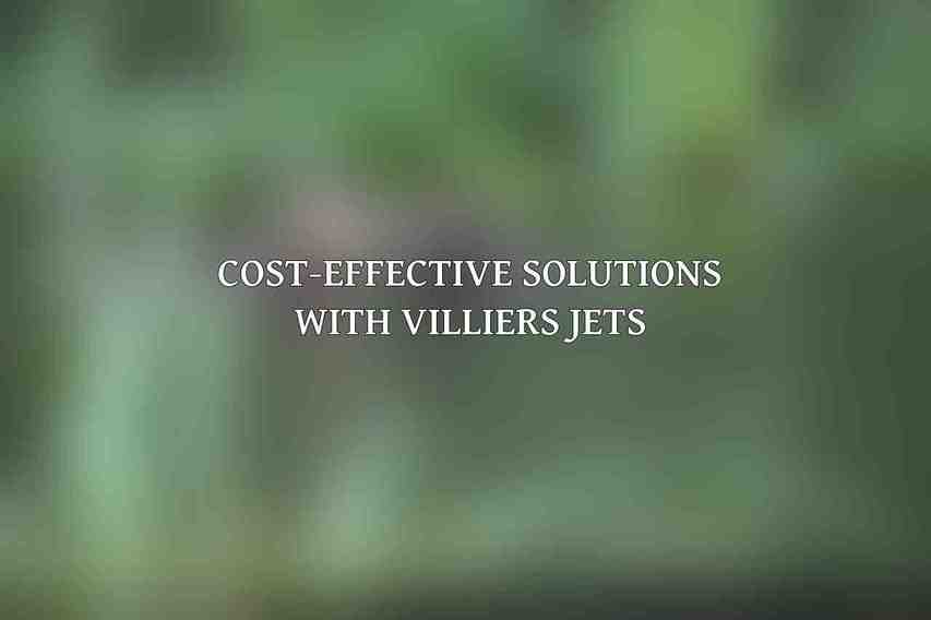 Cost-Effective Solutions with Villiers Jets: