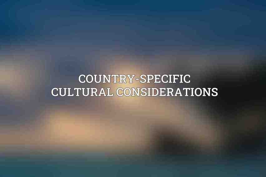 Country-Specific Cultural Considerations