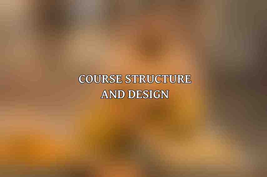 Course Structure and Design