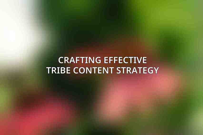 Crafting Effective Tribe Content Strategy