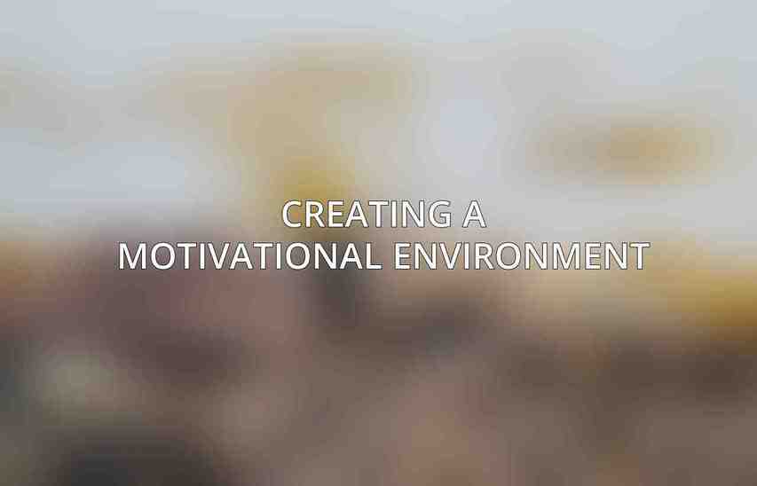 Creating a Motivational Environment: