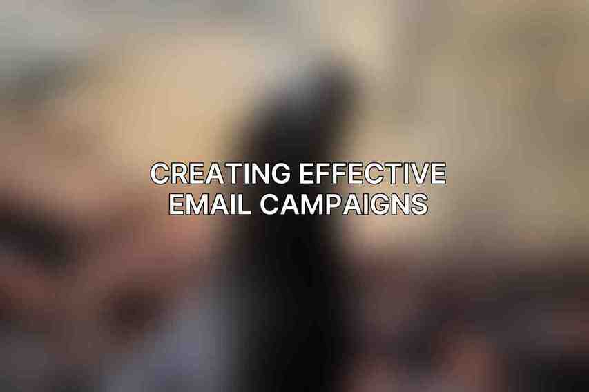 Creating Effective Email Campaigns