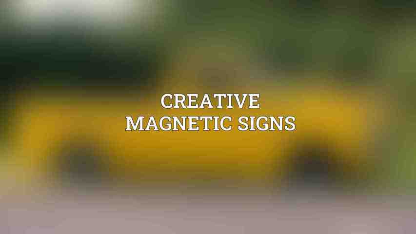 Creative Magnetic Signs