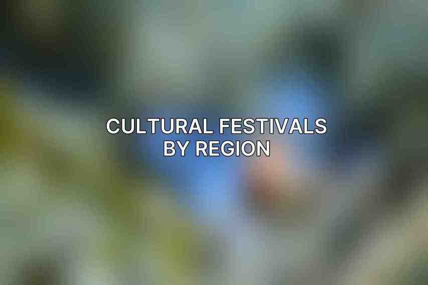 Cultural Festivals by Region