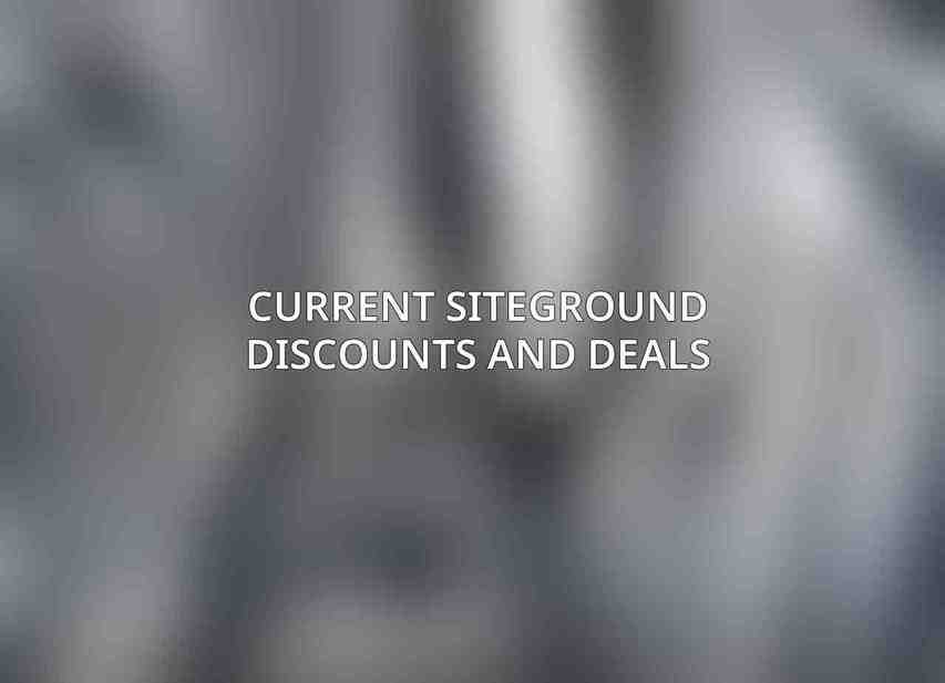 Current SiteGround Discounts and Deals