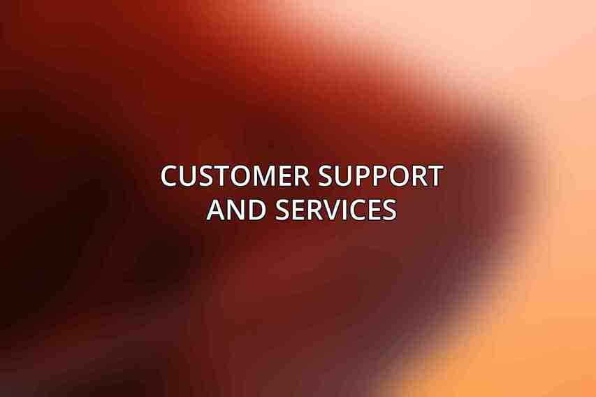 Customer Support and Services