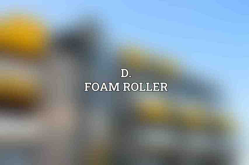 D. Foam Roller