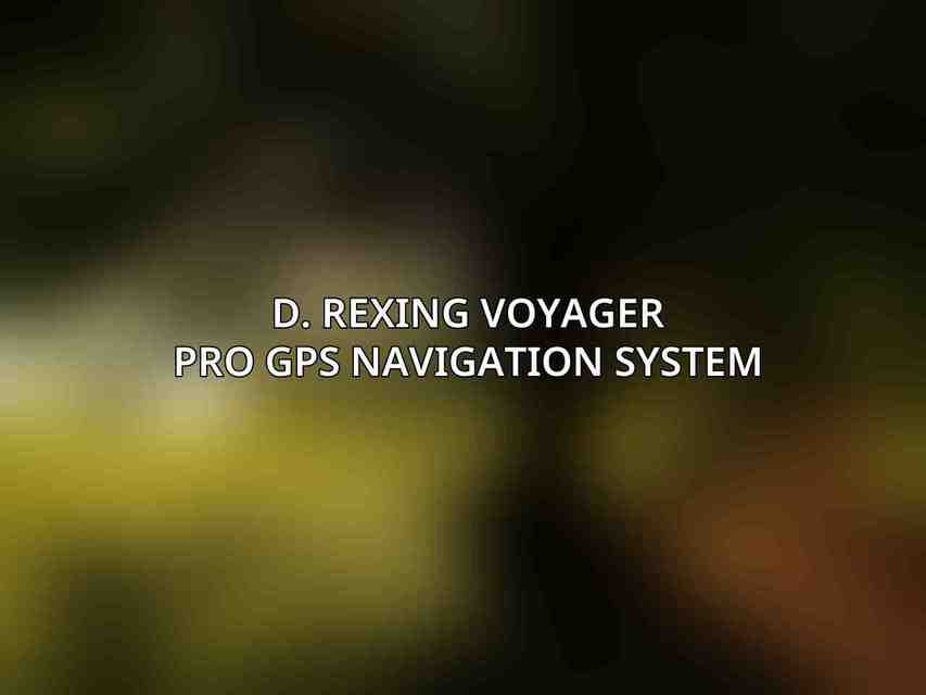 D. Rexing Voyager Pro GPS Navigation System