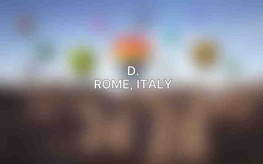 D. Rome, Italy