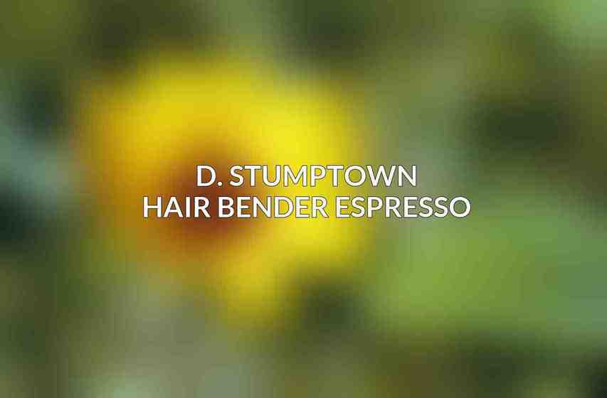 D. Stumptown Hair Bender Espresso