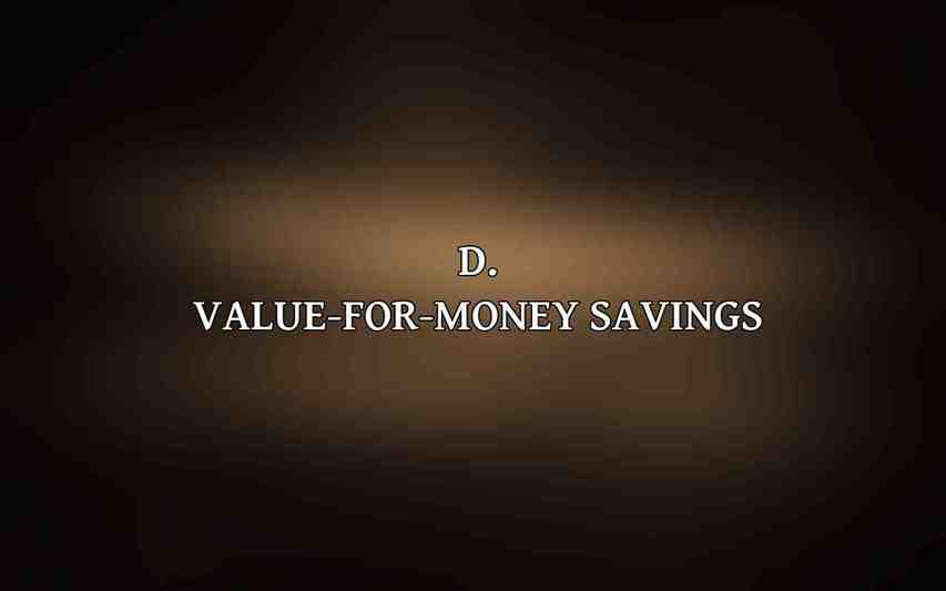 D. Value-for-Money Savings