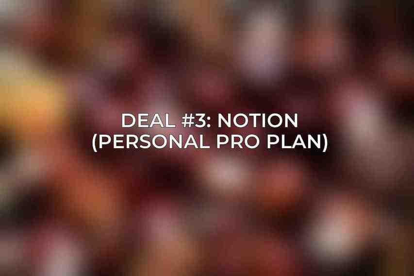 Deal #3: Notion (Personal Pro Plan)
