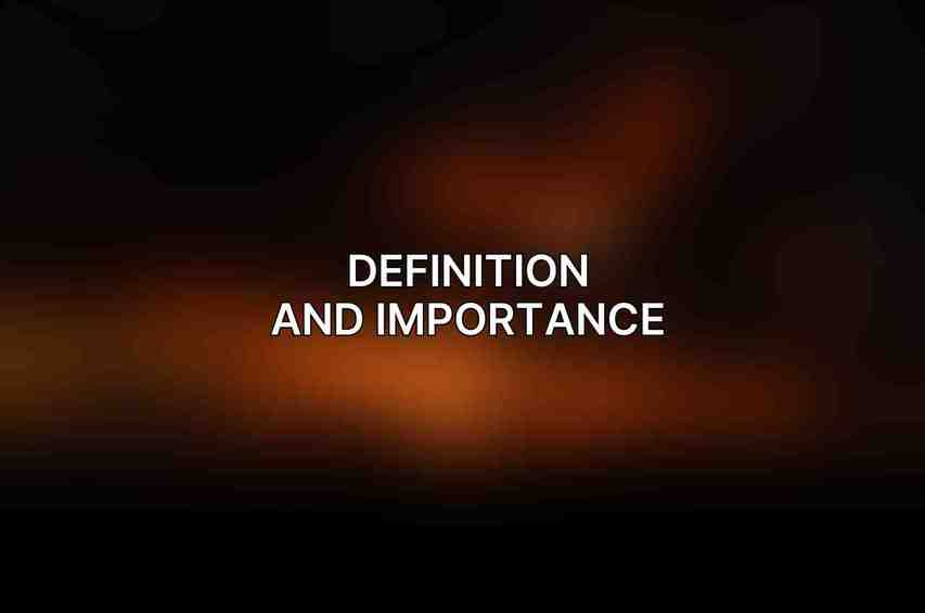 Definition and Importance