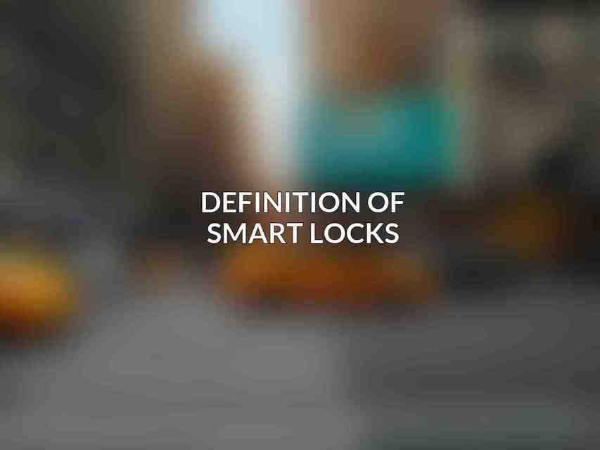 Definition of Smart Locks