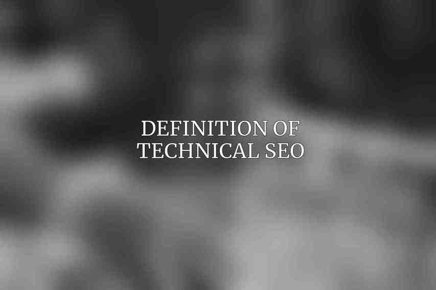 Definition of Technical SEO