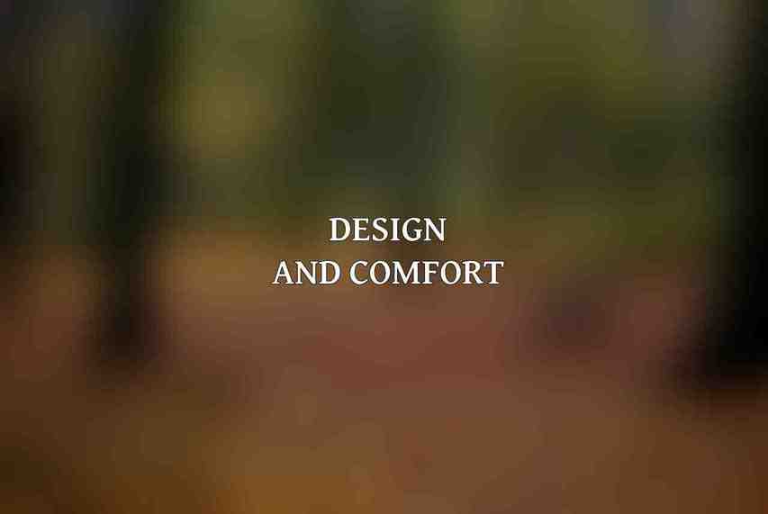 Design and Comfort
