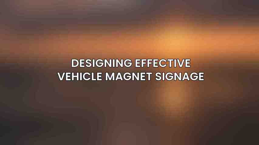 Designing Effective Vehicle Magnet Signage