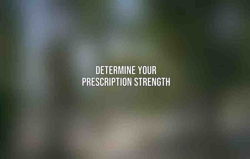 Determine Your Prescription Strength