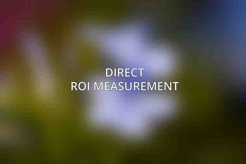 Direct ROI Measurement
