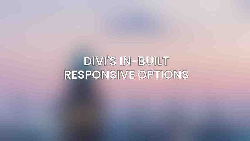 Divi's In-Built Responsive Options