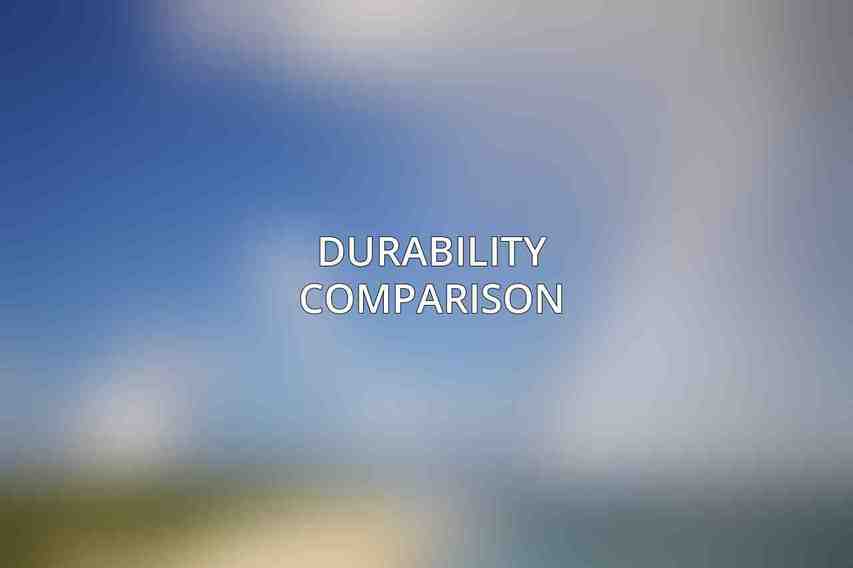 Durability Comparison