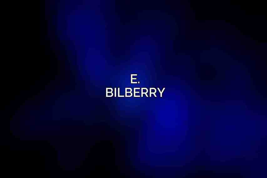E. Bilberry