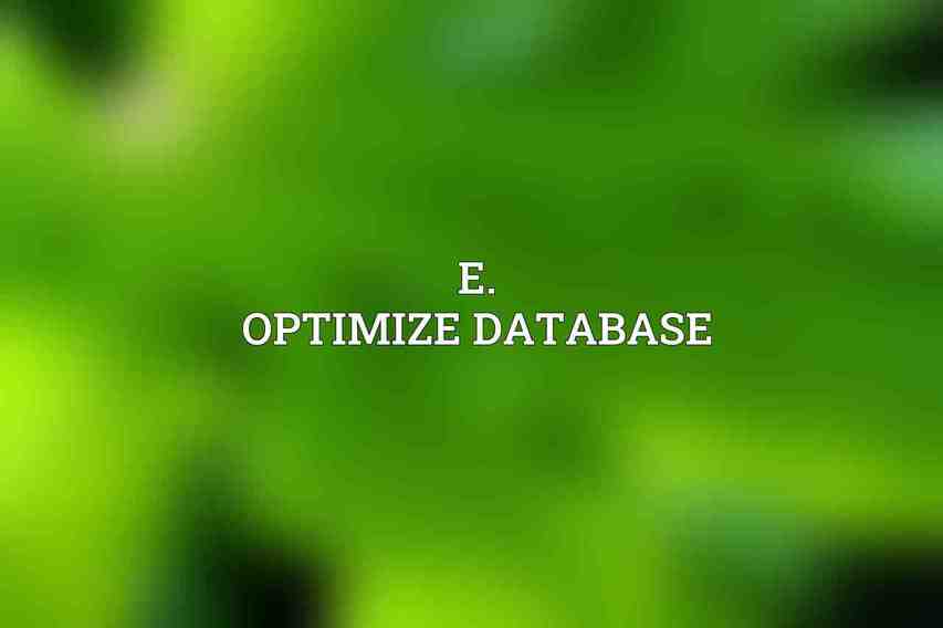 e. Optimize Database
