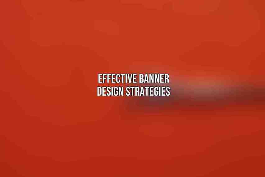 Effective Banner Design Strategies