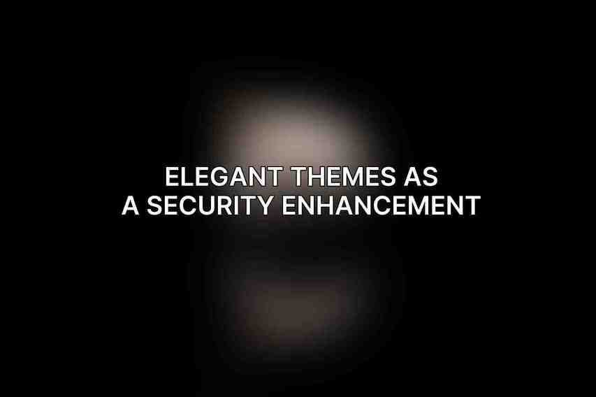 Elegant Themes as a Security Enhancement