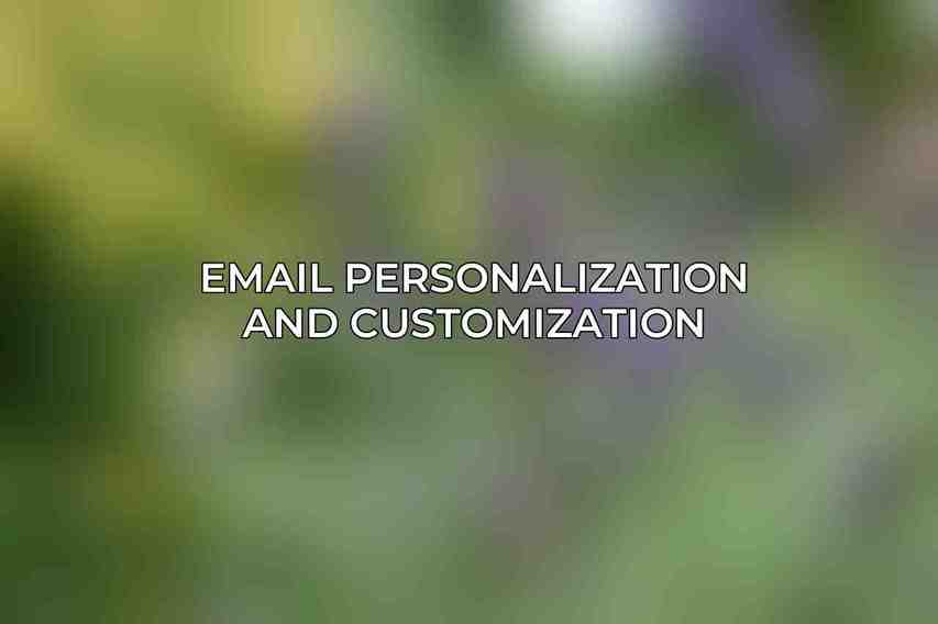 Email Personalization and Customization