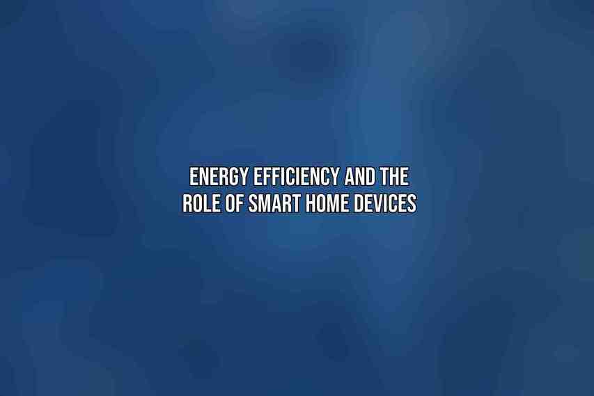 Energy efficiency and the role of smart home devices