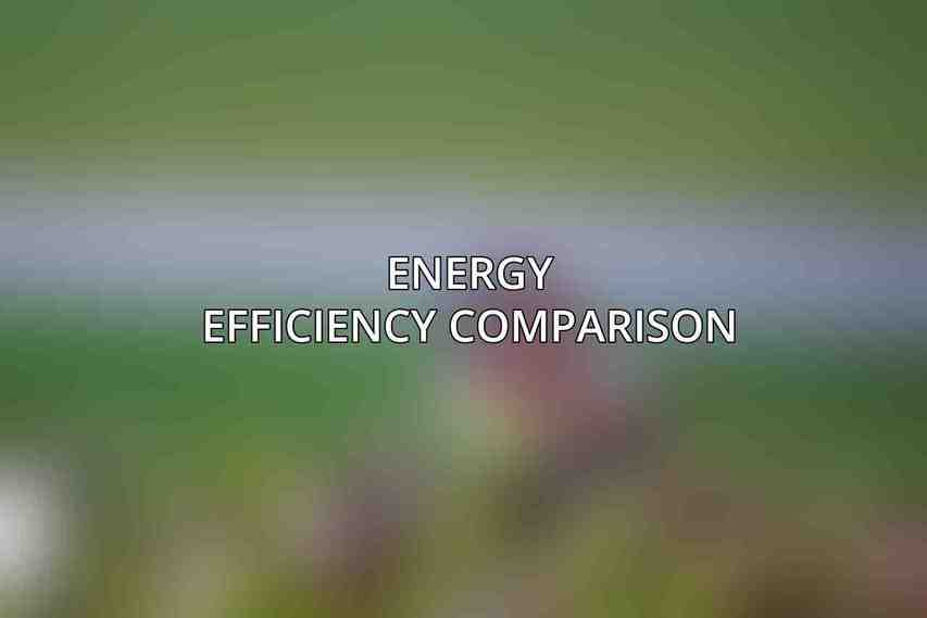 Energy Efficiency Comparison