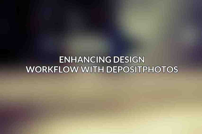 Enhancing Design Workflow with Depositphotos