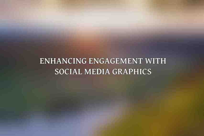 Enhancing Engagement with Social Media Graphics