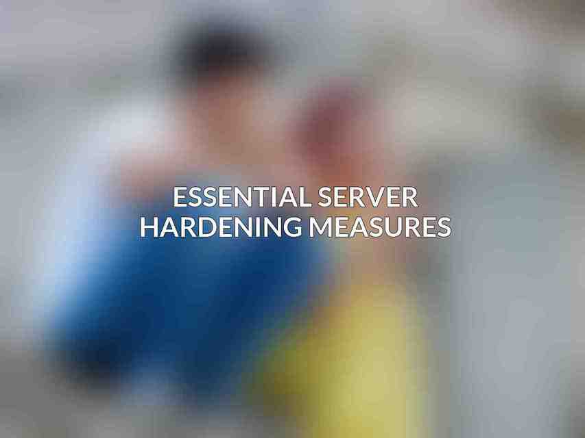 Essential Server Hardening Measures
