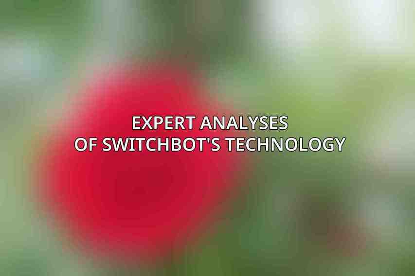 Expert Analyses of SwitchBot's Technology