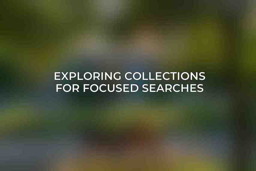 Exploring Collections for Focused Searches
