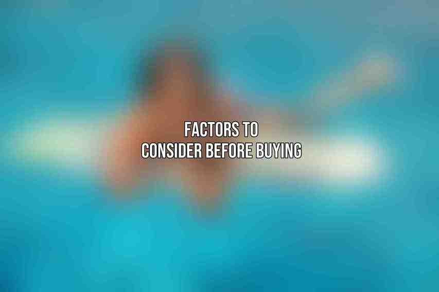 Factors to Consider Before Buying