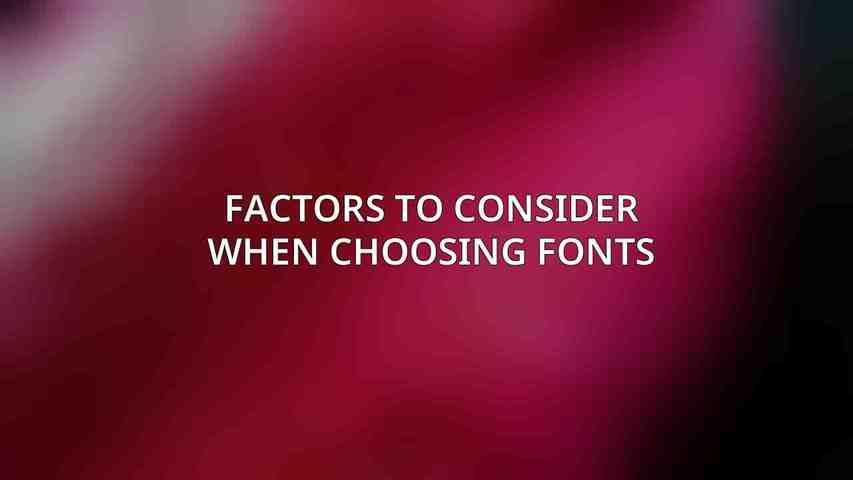 Factors to Consider When Choosing Fonts