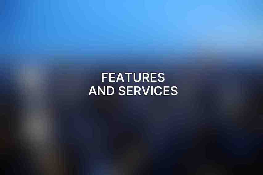 Features and Services