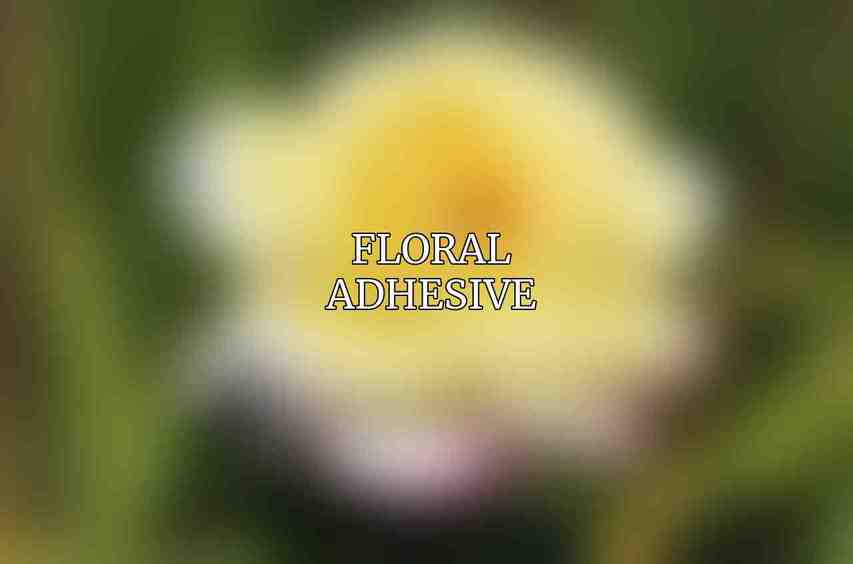 Floral Adhesive