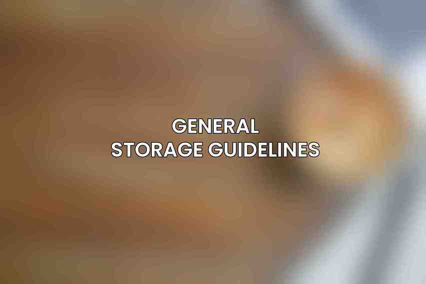 General Storage Guidelines