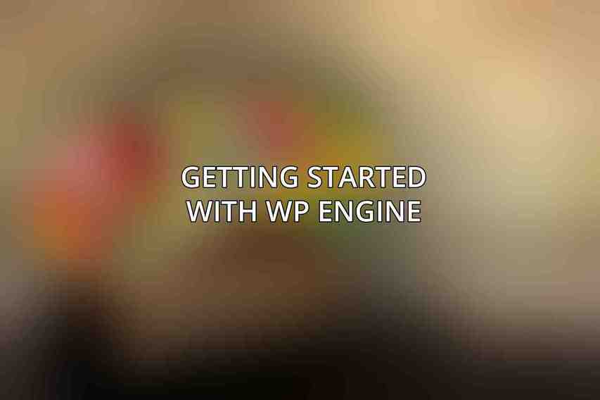 Getting Started with WP Engine