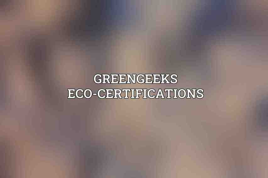 GreenGeeks Eco-Certifications