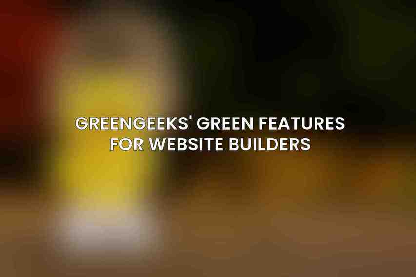 GreenGeeks' Green Features for Website Builders