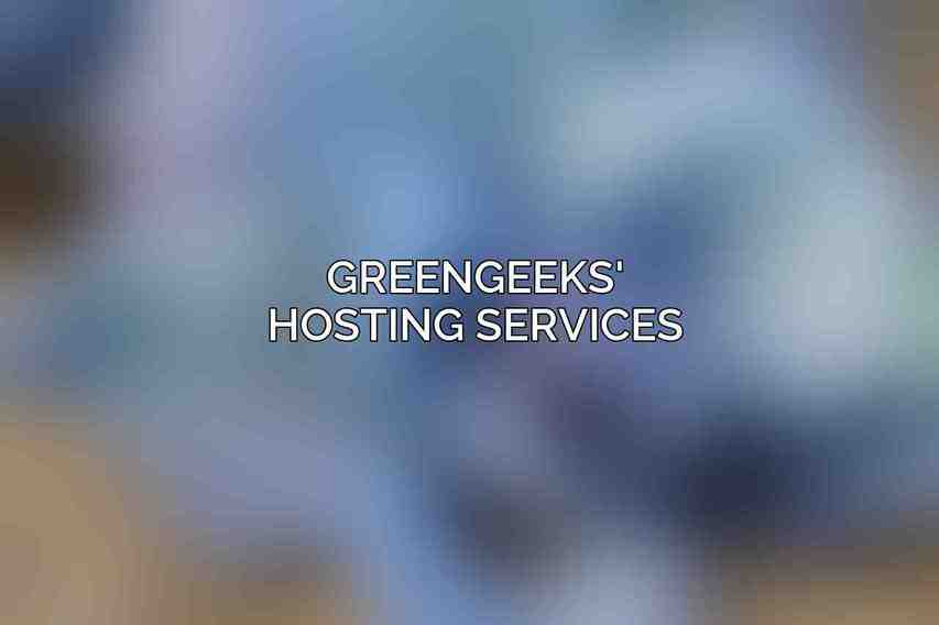GreenGeeks' Hosting Services