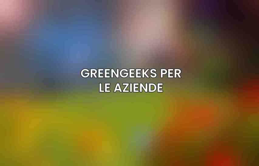 GreenGeeks per le Aziende